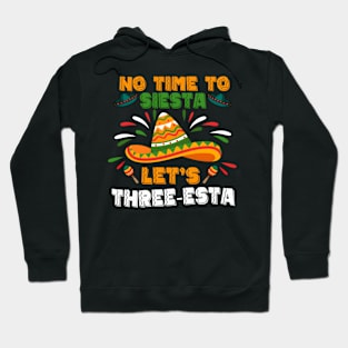 3 Mexican Fiesta No Time To Siesta Let'S Three-Esta Hoodie